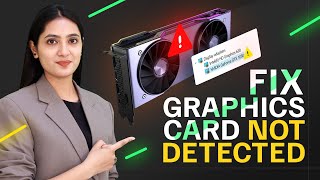 How To Fix Graphics Card Not Detected Issue [upl. by Trill]