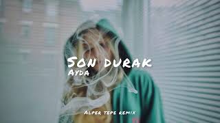 Ayda  Son Durak Alper Tepe Remix [upl. by Reeva88]