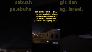 S3R4NG4N drone ke Eilat kota strategis dan pelabuhan Israel stopTheWar prayforpeace [upl. by Reinaldos]