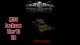 WoT M36 Jackson Strategy [upl. by Enenstein]