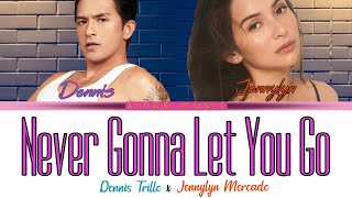 Never Gonna Let You Go Lyrics  Dennis Trillo x Jennylyn Mercado Cover Color Coded Lyrics [upl. by Aiek]