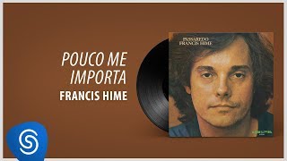 Francis Hime  Pouco Me Importa Álbum Passaredo [upl. by Atikan783]