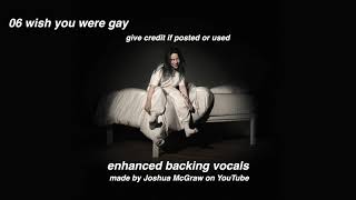 wish you were gay  enhanced backing vocals  billie eilish [upl. by Colin324]