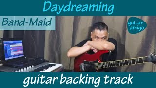 Daydreaming  Guitar backing track  BandMaid [upl. by Anwahsal]