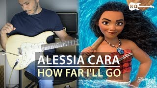 Moana  Alessia Cara  How Far Ill Go  Electric Guitar Cover by Kfir Ochaion [upl. by Armond]