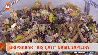 Gripsavar quotkış çayıquot nasıl yapılır  atv Kahvaltı Haberleri [upl. by Eatnoj]