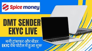 Spice Money मनी ट्रांसफर और सेंडर eKYCवेब पोर्टल में हुआ शुरू  DMT Sender eKYC on web is live now [upl. by Rooke]