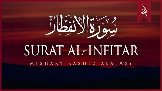 Surat AlInfitar The Cleaving  Mishary Rashid Alafasy  مشاري بن راشد العفاسي  سورة الإنفطار [upl. by Austine]