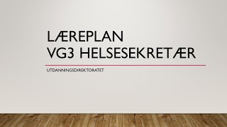 Læreplan for Vg3 Helsesekretær [upl. by Obel849]