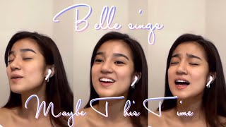 Maybe This Time  Belle Mariano cover  DonBelle Endgame [upl. by Navoj]