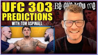 BELIEVE YOU ME Podcast UFC 303 Predictions with Tom Aspinall [upl. by Amabelle]