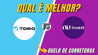 Qual a Melhor Corretora TORO Investimentos ou NU INVEST Duelo de Corretoras TORO X NUBANK [upl. by Pellet]