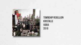 Township Rebellion  Kristalle [upl. by Akeylah]