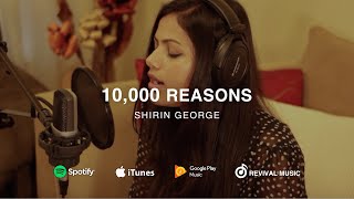 10000 Reasons Bless the Lord  Shirin George  Cover  Revival Music [upl. by Mikaela947]