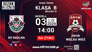 🔴NA ŻYWO KLASA B TARNÓW KS RADLNA vs ZRYW WIELKA WIEŚ 202425 [upl. by Franciscka]