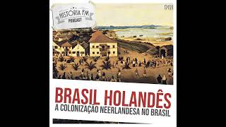 180 Brasil Holandês a colonização neerlandesa no Brasil [upl. by Albertson176]