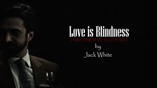 DrChilton  Love is Blindness  Jack White AI Cover [upl. by Lorine]