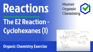 The E2 Reaction  Cyclohexanes 1 [upl. by Ahseikram]