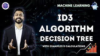 Lec10 Decision Tree 🌲 ID3 Algorithm with Example amp Calculations 🧮 [upl. by Basilius]