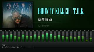 Bounty Killer amp T O K  Man Ah Bad Man Juice Riddim HD [upl. by Eemak265]