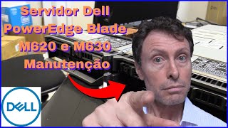 Servidor Dell PowerEdge Blade M620 e M630 Manutenção com Sucesso🚀🚀🚀🚀🚀🚀 [upl. by Harriet]