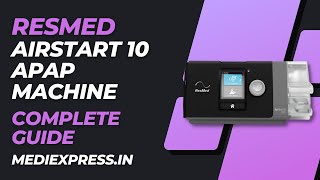 Resmed Airstart 10 APAP Machine  Complete Guide  Medixpressin [upl. by Pavlov]