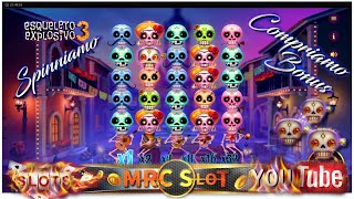 ESQUELETO EXPLOSIVO 3 SPINNIAMO E COMPRIAMO BONUS MRC SloT [upl. by Vanny133]