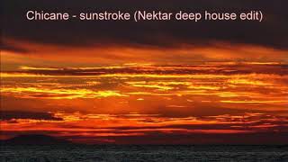 Chicane  Sunstroke Nektar Deep House Edit [upl. by Nauaj]