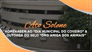 Ato Solene  Homenagem ao “Dia Municipal do Coveiro” e outorga do Selo “ONG Amiga dos Animais” [upl. by Ede595]