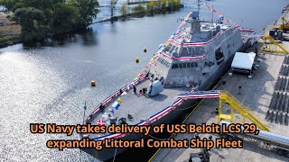 US Navy takes delivery of USS Beloit LCS 29 expanding Littoral Combat Ship Fleet [upl. by Eemla]