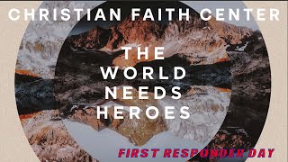 The World Needs Heroes FIRST RESPONDER DAY  Pastor Nick Esposito  Christian Faith Center [upl. by Noemad]