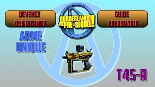 Devenez une Légende Borderlands The PreSequel  Arme Unique T4sR [upl. by Nirual530]