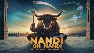 Nandi Oh Nandi  Patience Beyond Insanity [upl. by Nimrac]