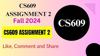 CS609 Assignment 2 100 Correct Solution 2024  CS609 Assignment 2 [upl. by Remsen45]