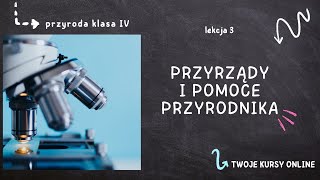 Przyroda klasa 4 Lekcja 3  Przyrządy i pomoce przyrodnika [upl. by Tiphany]