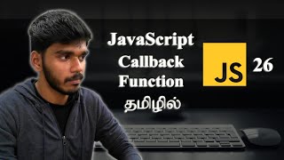 Callback Function in JavaScript  தமிழில் [upl. by Mccoy]