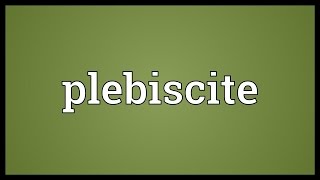 Plebiscite Meaning [upl. by Yralam]