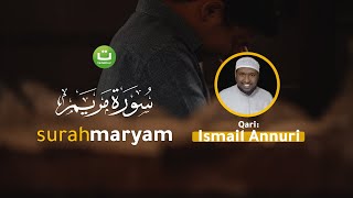 Merdu Surah Maryam  Ismail Annuri  Tadabbur Daily [upl. by Attehcram]