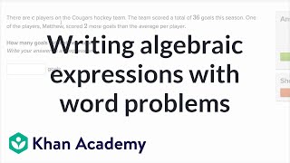 How to write algebraic expressions from word problems  6th grade  Khan Academy [upl. by Enelhtac]