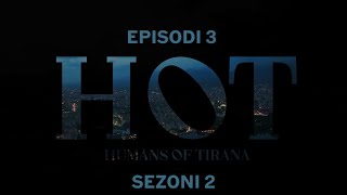 Seriali HOT  Episodi 3 Sezoni 2 [upl. by Annairol]