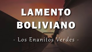 Los Enanitos Verdes  Lamento Boliviano  Letra [upl. by Hoseia456]