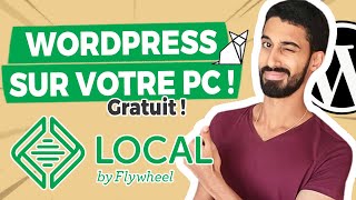 Créer votre site WordPress SANS HÉBERGEMENT ni domaine  Local by Flywheel [upl. by Leizo819]