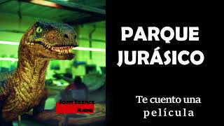 PARQUE JURÁSICO  TRe cuento una película [upl. by Ahrens]