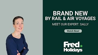 Brand New Voyages by Rail amp Air  Meet Our Rail Expert Sally [upl. by Nonnac]