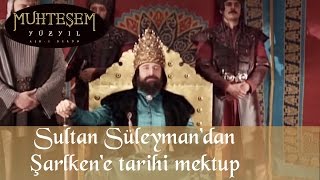 Sultan Süleymandan Şarlkene Tarihi Mektup  Muhteşem yüzyıl 47Bölüm [upl. by Yesnnyl5]