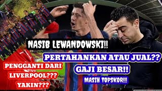 LEWANDOWSKI DIJUAL BARCELONA CARI PENGGANTI DARI BARCELONA KEUANGAN AMAN  SEPADAN [upl. by Aer]