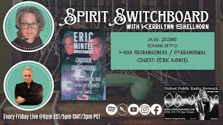 Spirit Switchboard Eric Mintel  ParanormalHigh Strangeness [upl. by Martie850]