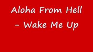 aloha from hell  wake me up [upl. by Atneciv]