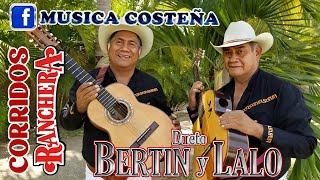 Dueto Bertin y Lalo Grandes Exitos  Puras Rancheras Viejitas Pero Bonitas [upl. by Caton]