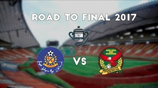 Road to Final Piala FA 2017 [upl. by Shelbi598]